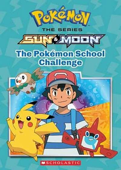 The Pokemon School Challenge (Pokemon: Alola Chapter Book), Paperback