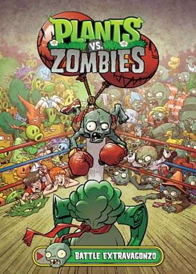 Plants vs. Zombies Volume 7: Battle Extravagonzo, Hardcover