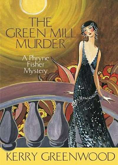 The Green Mill Murder: A Phryne Fisher Mystery, Paperback