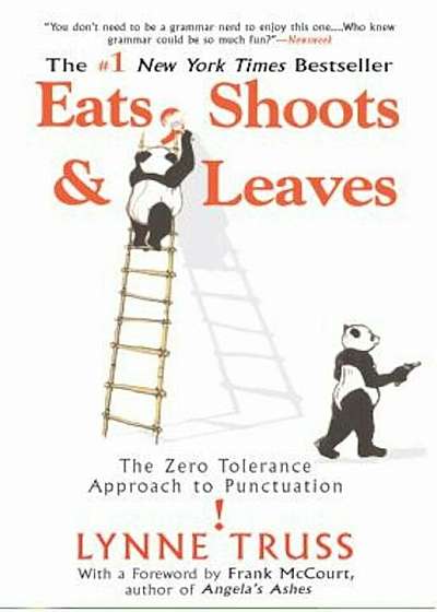 Eats, Shoots & Leaves: The Zero Tolerance Approach to Punctuation, Paperback