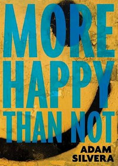 More Happy Than Not, Hardcover