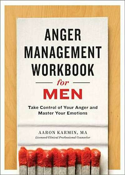 Anger Management Workbook for Men: Take Control of Your Anger and Master Your Emotions, Paperback