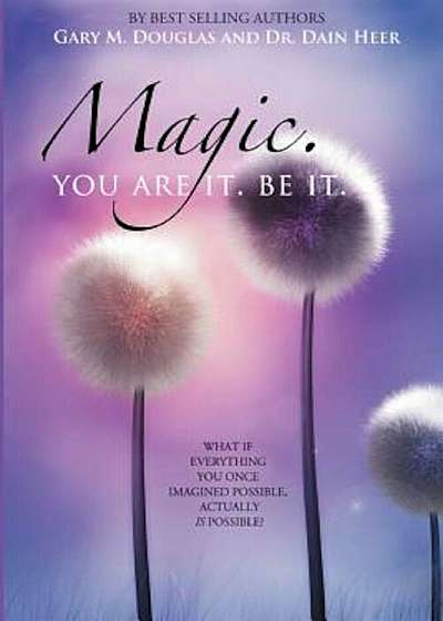 Magic. You Are It. Be It., Paperback