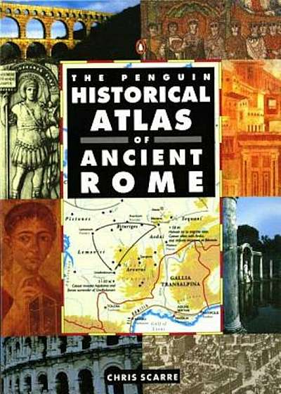 The Penguin Historical Atlas of Ancient Rome, Paperback