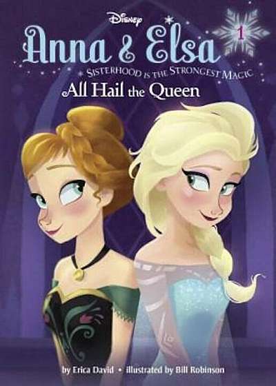 Anna & Elsa '1: All Hail the Queen (Disney Frozen), Hardcover