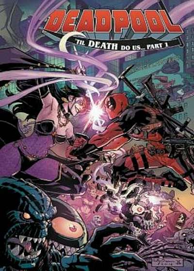 Deadpool: World's Greatest Vol. 8: Til Death Do Us, Paperback