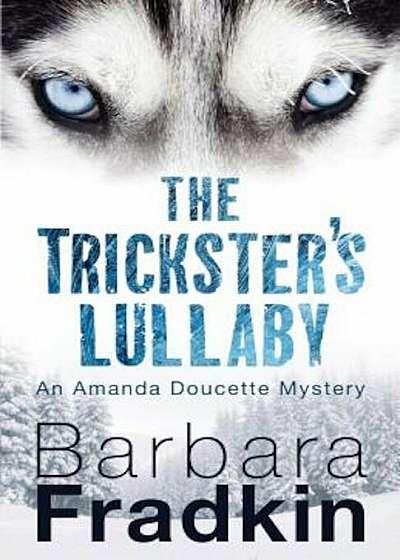 The Trickster's Lullaby: An Amanda Doucette Mystery, Paperback