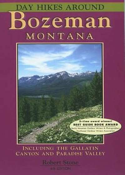 Day Hikes Around Bozeman, Montana: Including the Gallatin Canyon and Paradise Valley, Paperback