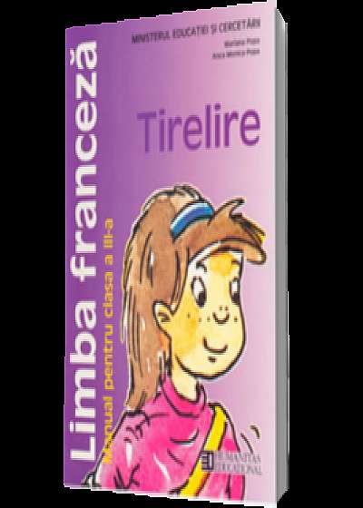 Limba franceză. Manual pentru clasa a III-a. Tirelire (ed. 2011)