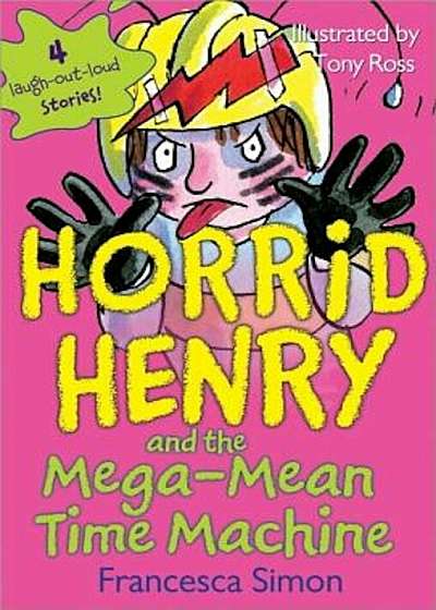 Horrid Henry and the Mega-Mean Time Machine, Paperback