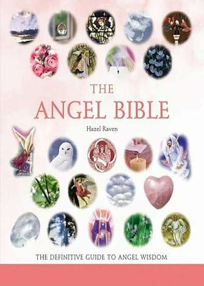 The Angel Bible: The Definitive Guide to Angel Wisdom, Paperback
