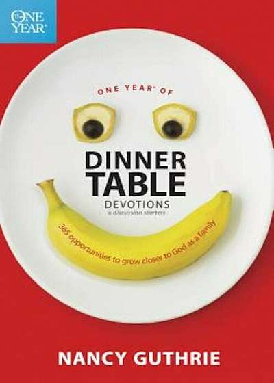 One Year of Dinner Table Devotions & Discussion Starters: 365 Opportunities to Grow Closer to God as a Family, Paperback