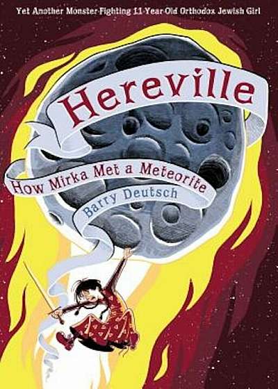 Hereville: How Mirka Met a Meteorite, Hardcover
