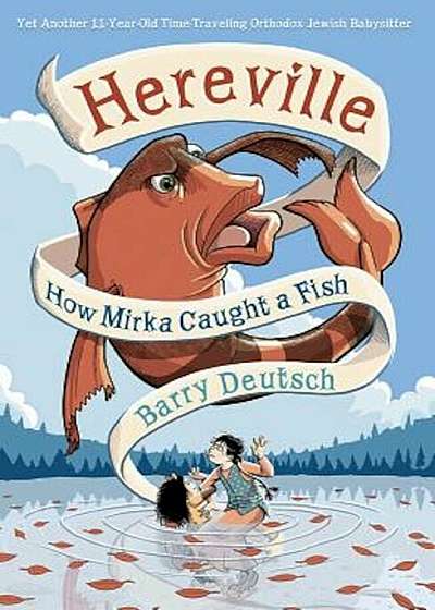 Hereville: How Mirka Caught a Fish, Hardcover