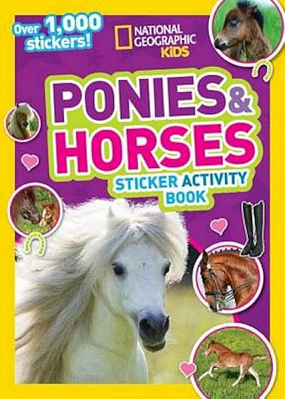 National Geographic Kids Ponies and Horses Sticker Activity Book: Over 1,000 Stickers!, Paperback