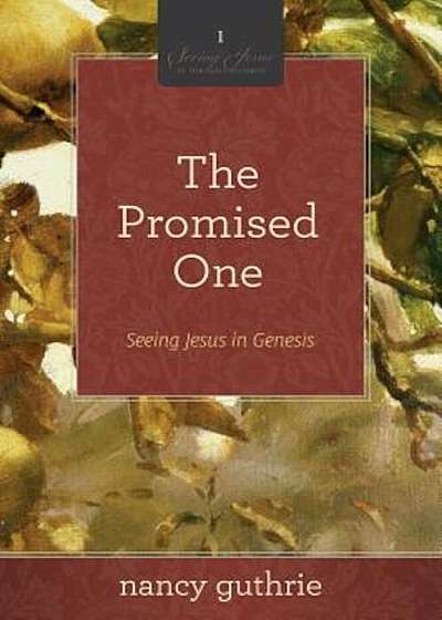 The Promised One: Seeing Jesus in Genesis, Paperback