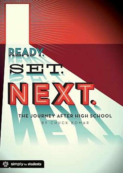 Ready. Set. Next: The Journey After High School, Paperback