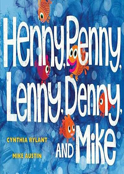 Henny, Penny, Lenny, Denny, and Mike, Hardcover