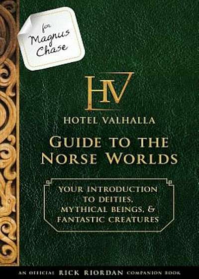 For Magnus Chase: Hotel Valhalla Guide to the Norse Worlds (an Official Rick Riordan Companion Book): Your Introduction to Deities, Mythical Beings, &, Hardcover