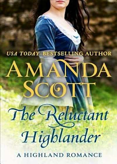 The Reluctant Highlander: A Highland Romance, Paperback