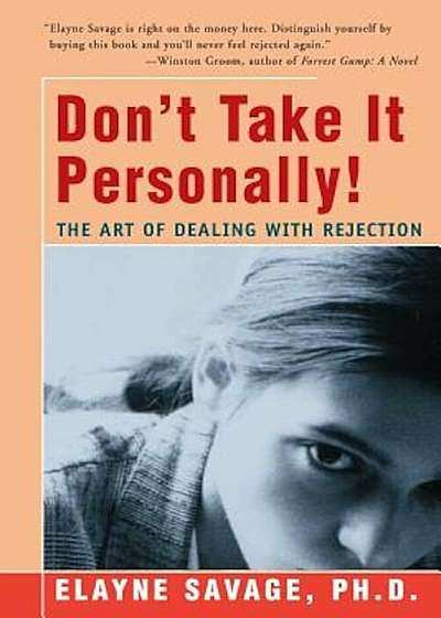 Don't Take It Personally: The Art of Dealing with Rejection, Paperback