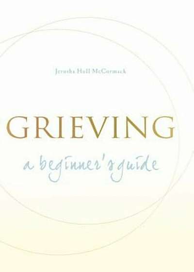 Grieving: A Beginner's Guide, Paperback