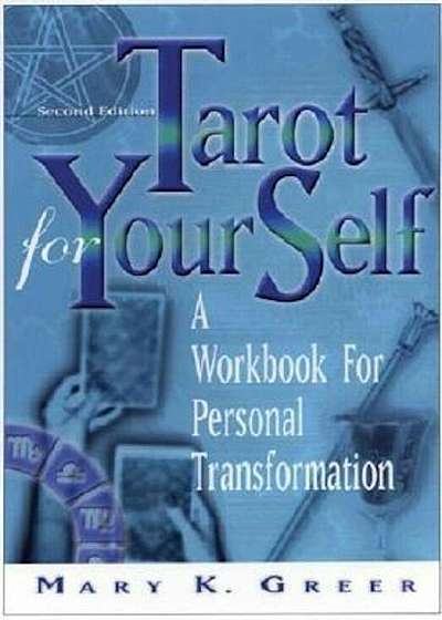 Tarot for Your Self, 2nd Edition: A Workbook for Personal Transformation, Paperback