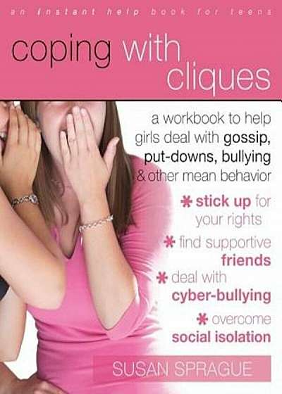 Coping with Cliques: A Workbook to Help Girls Deal with Gossip, Put-Downs, Bullying & Other Mean Behavior, Paperback