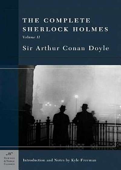 The Complete Sherlock Holmes, Volume II (Barnes & Noble Classics Series), Paperback