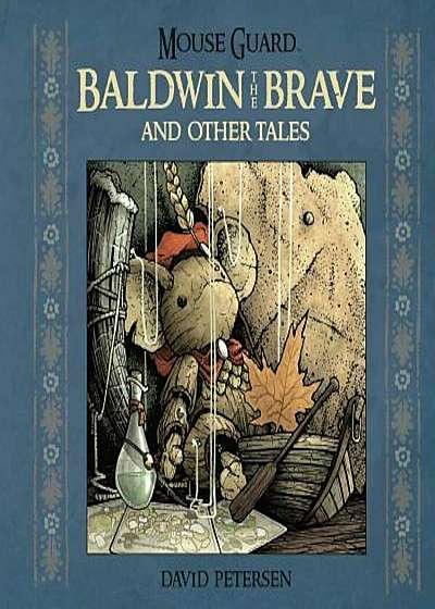 Mouse Guard: Baldwin the Brave and Other Tales, Hardcover