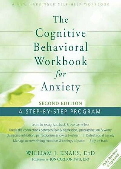 The Cognitive Behavioral Workbook for Anxiety: A Step-By-Step Program, Paperback