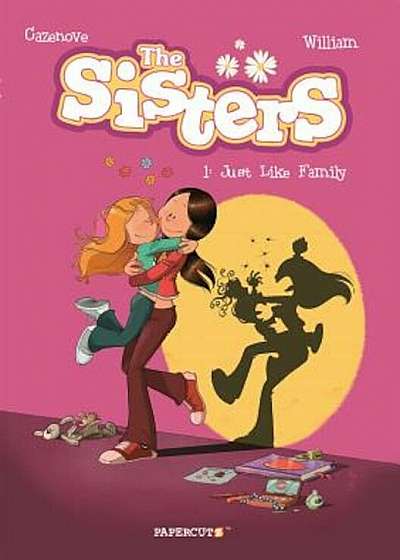 The Sisters Vol. 1: Just Like Family, Hardcover