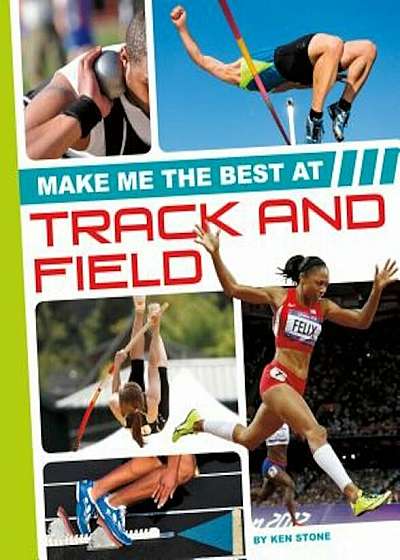 Make Me the Best at Track and Field, Hardcover