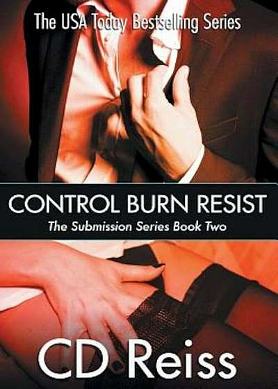 Control Burn Resist - Books 4-6: Submission Series, Paperback