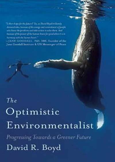 The Optimistic Environmentalist: Progressing Toward a Greener Future, Paperback