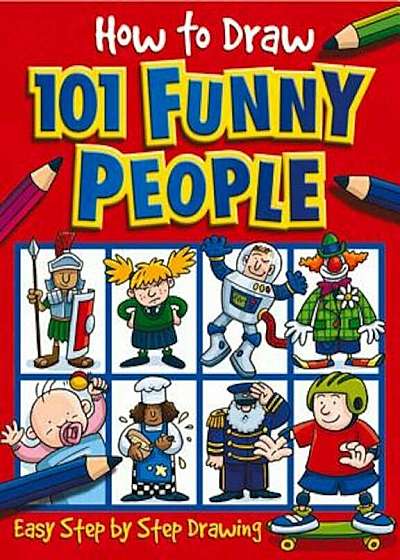 How to Draw 101 Funny People, Paperback