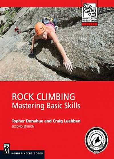 Rock Climbing, 2nd Edition: Mastering Basic Skills, Paperback