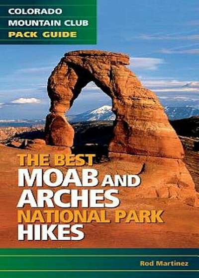 Best Moab & Arches National Park Hikes, Paperback