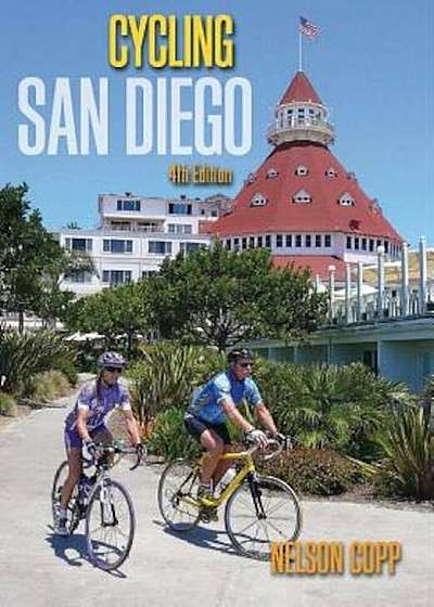 Cycling San Diego: 4th Edition, Paperback