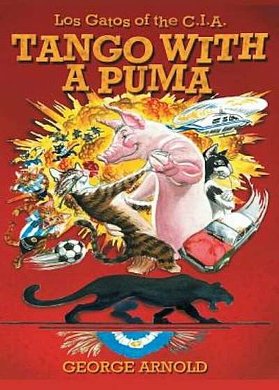 Tango with a Puma: Aventuras in Argentina, Paperback