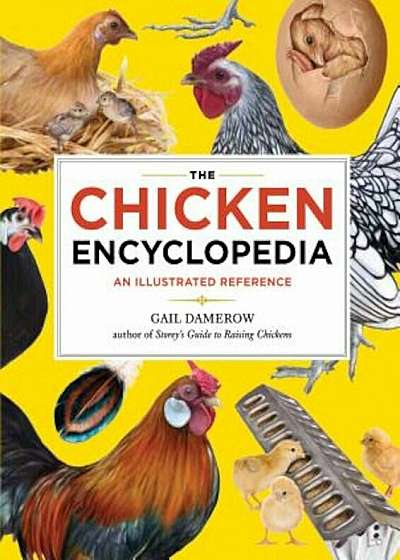 The Chicken Encyclopedia: An Illustrated Reference, Paperback