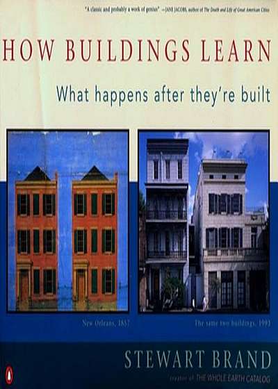 How Buildings Learn: What Happens After They're Built, Paperback
