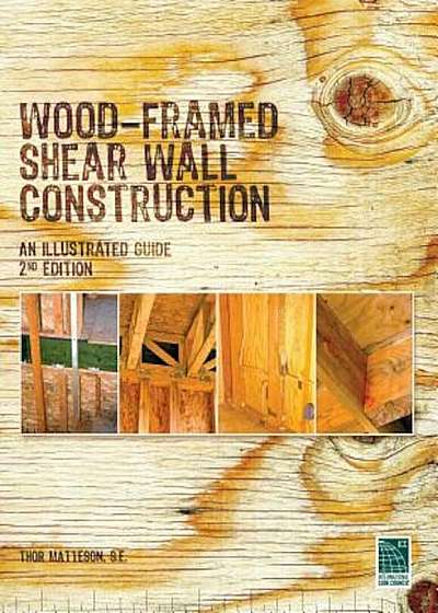 Wood-Framed Shear Wall Construction--An Illustrated Guide, Paperback