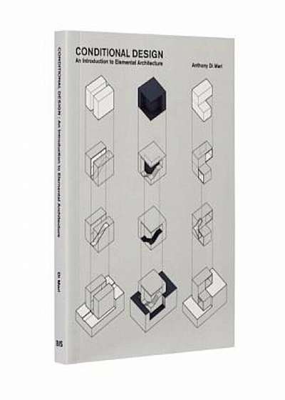 Conditional Design: An Introduction to Elemental Architecture, Paperback