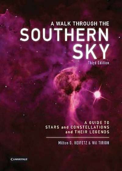 A Walk Through the Southern Sky: A Guide to Stars, Constellations and Their Legends, Paperback