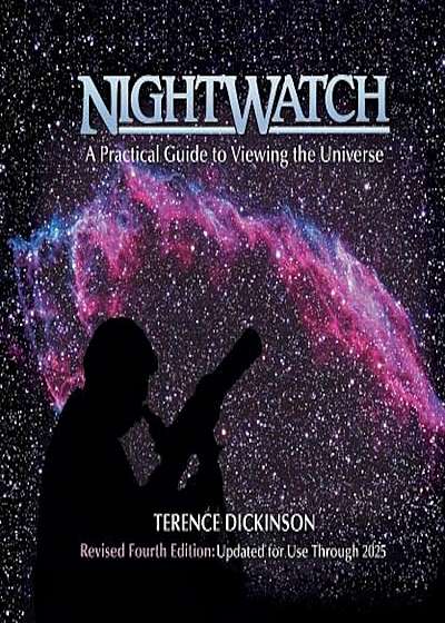 Nightwatch: A Practical Guide to Viewing the Universe, Hardcover