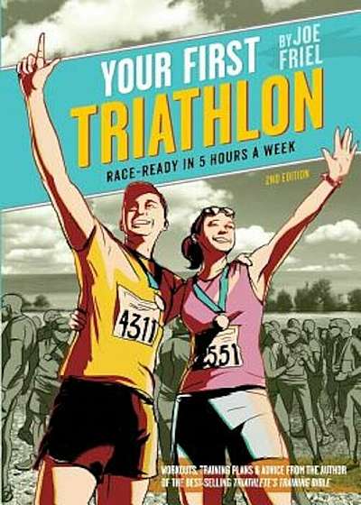 Your First Triathlon: Race-Ready in 5 Hours a Week, Paperback