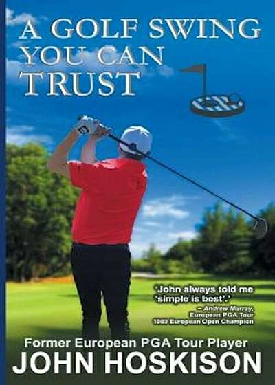 A Golf Swing You Can Trust, Paperback