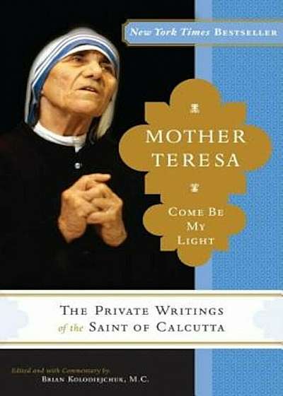 Mother Teresa: Come Be My Light, Paperback