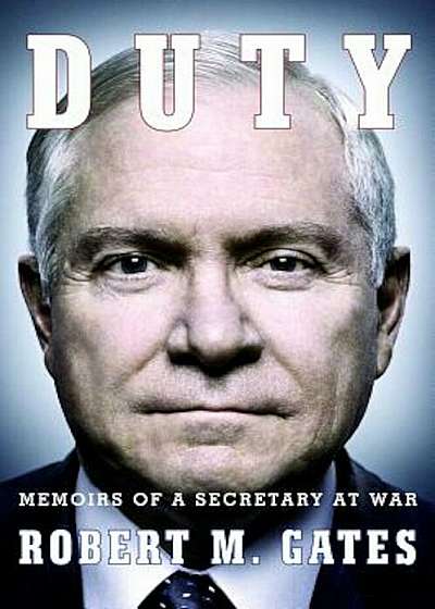 Duty: Memoirs of a Secretary at War, Paperback